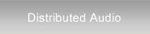 Distributed Audio