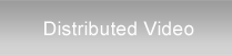 Distributed Video